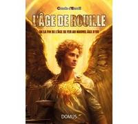 L'Age de rouille De la fin de l'âge de fer au nouvel âge d'or - Claude d' Elendil - Domus Seconde Chance - broché - Essai