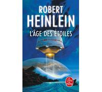 L'Âge des étoiles - Robert Anson Heinlein - Lgf - Poche - Roman