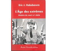 L'Âge des extrêmes: Histoire du court XXe siècle