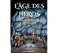 L'Âge des Héros: L'Orbe d'Idvorg