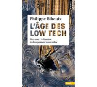 L'Âge des low tech: vers une civilisation techniquement soutenable