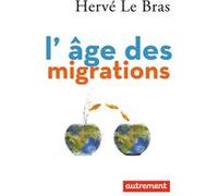 L'âge des migrations Hervé Le Bras (Auteur)