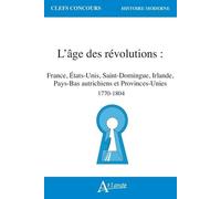 L'âge des révolutions: France, États-Unis, Saint-Domingue, Irlande, Pays-Bas autrichiens et Provinces-Unies (1770-1804)