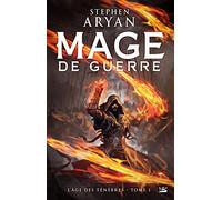 L'Âge des Ténèbres, T1 : Mage de guerre: L'Âge des Ténèbres