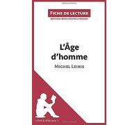 L'Âge d'homme de Michel Leiris (Fiche de lecture): Analyse complète et résumé détaillé de l'oeuvre