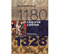 L'âge d'or capétien (1180-1328): Version brochée