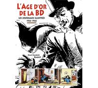 L'Age d'or de la BD: Les journaux illustrés 1934-1944