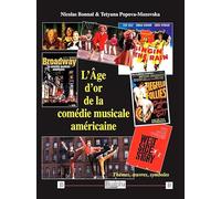 L'âge d'or de la comédie musicale américaine: Thèmes, oeuvres, symboles
