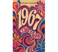 L'âge d'or de la pop: 1967, les Beatles, les Stones, les Beach Boys, Jimi Hendrix, Bob Dylan et les autres