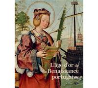 L'âge d'or de la renaissance portugaise - Charlotte Chastel-Rousseau - In Fine Editions D'art - broché - Catalogue d'exposition