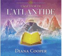 L'âge d'or de l'Atlantide - Enseignements et méditations - Livre audio