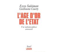 L'Age d'or de l'Etat. Une métamorphose annoncée - Guillaume Courty - Seuil - broché - Livre