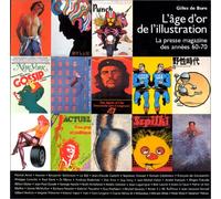L'Age d'or de l'illustration. La Presse magazine des années 60-70