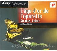 L'age D'or De L'operette : Adolphe Sibert, Franz Lehar, Johann Strauss