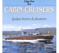 L'Age D'Or Des Cabin-Cruisers. Quelques Histoires De Plaisanciers