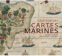 L'Âge d'or des cartes marines: Quand l'Europe découvrait le monde