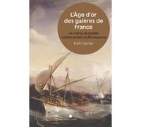 Edith Garnier – L'Âge d'or des galères de France – Champ de bataille méditerranéen – Poche