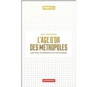 L'âge d'or des métropoles Loïc Vadelorge (Auteur)