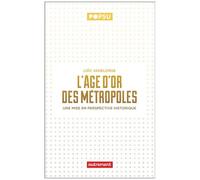 L'âge D'or Des Métropoles - Une Mise En Perspective Historique