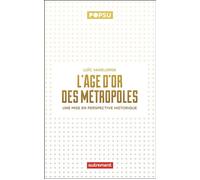 L'âge d'or des métropoles Une mise en perspective historique - Loïc Vadelorge - Autrement - broché - Essai