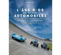 L'âge d'or des records automobiles - Autodrome de Linas-Montlhéry l'histoire d'un circuit centenaire - Jean-Claude Amilhat - Casa - relié - Beau livre