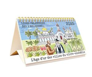 L'âge d'or des villes du vivre-ensemble - Livre-calendrier des trois religions 2025