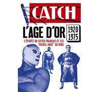 L'AGE D'OR DU CATCH FRANCAIS