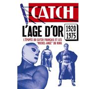 L'age d'or du catch francais L'âge d'or, 1940-1970 - Collectif - Huginn & Muninn - relié - Essai