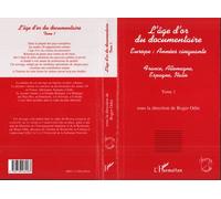 L'age d'or du documentaire Europe : Années cinquante - Tome 1 : France, Allemagne, Espagne, Italie - Roger Odin - L'harmattan - broché - Livre