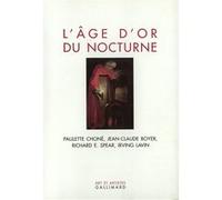 L'Âge d'or du nocturne Jean-Claude Boyer (Auteur), Richard E. Spear (Auteur), Irving Lavin (Auteur), Paulette Choné (Auteur), Paulette Choné (Editeur du volume), Collectif (Auteur)