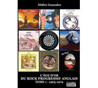 L'âge D'or Du Rock Progressif Anglais 1965-1979 - Tome 1, D'aardvaark À Genesis