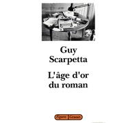 L'age d'or du roman - Guy Scarpetta - Grasset - broché - Livre