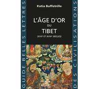 L'âge d'or du Tibet: (XVIIe et XVIIIe siècles)