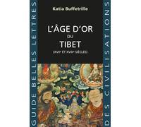 L'Âge d'or du Tibet (XVIIe et XVIIIe siècles) - Katia Buffetrille - Belles Lettres - broché - Essai