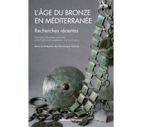 L'âge du Bronze en Méditerranée Recherches récentes - Dominique Garcia - Errance - broché - Beau livre
