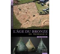L'Age du bronze en Normandie - Cyril Marcigny - Orep - broché - Essai