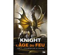 L'Âge du feu – Tome 5 : La Domination du dragon – Bragelonne
