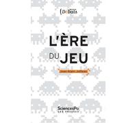 L'âge du jeu: Pour une approche ludique des mutations numériques