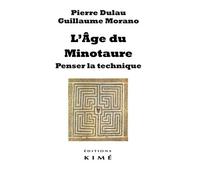L'âge Du Minotaure - Penser La Technique