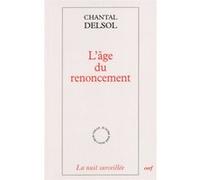 L'âge du renoncement Chantal Delsol (Auteur)