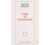 L'âge du renoncement - Chantal Delsol - Cerf - broché - Essai