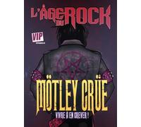 L'Age du Rock : MÖTley CrÜE