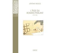 L'age du roman parlant (1919-1939) Écrivains, critiques, linguistes et pédagogues en débat. Seconde édition augmentée d'une postface - Jérôme Meizoz - Droz - broché - Essai