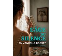 L'Âge du silence - Emmanuelle Drouet - Librinova - broché - Roman