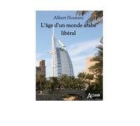 L'âge d'un monde arabe libéral - Albert Hourani - Atlande Eds - broché - Etude