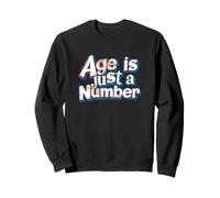 L'âge est Juste Un Nombre. Citation Amusante Sweatshirt