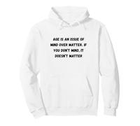L'âge est Une Question d'esprit sur la matière. Si Cela ne Vous dérange Pas Sweat à Capuche