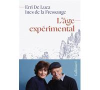 Erri De Luca, Inès de La Fressange – L'âge expérimental – Broché, traduit par Danièle Valin