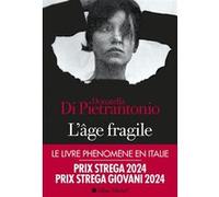 L'Age fragile Donatella Di Pietrantonio (Auteur), Laura Brignon (Traduction)