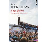 L'Âge global L'Europe, de 1950 à nos jours - Ian Kershaw - Points - Poche - Essai